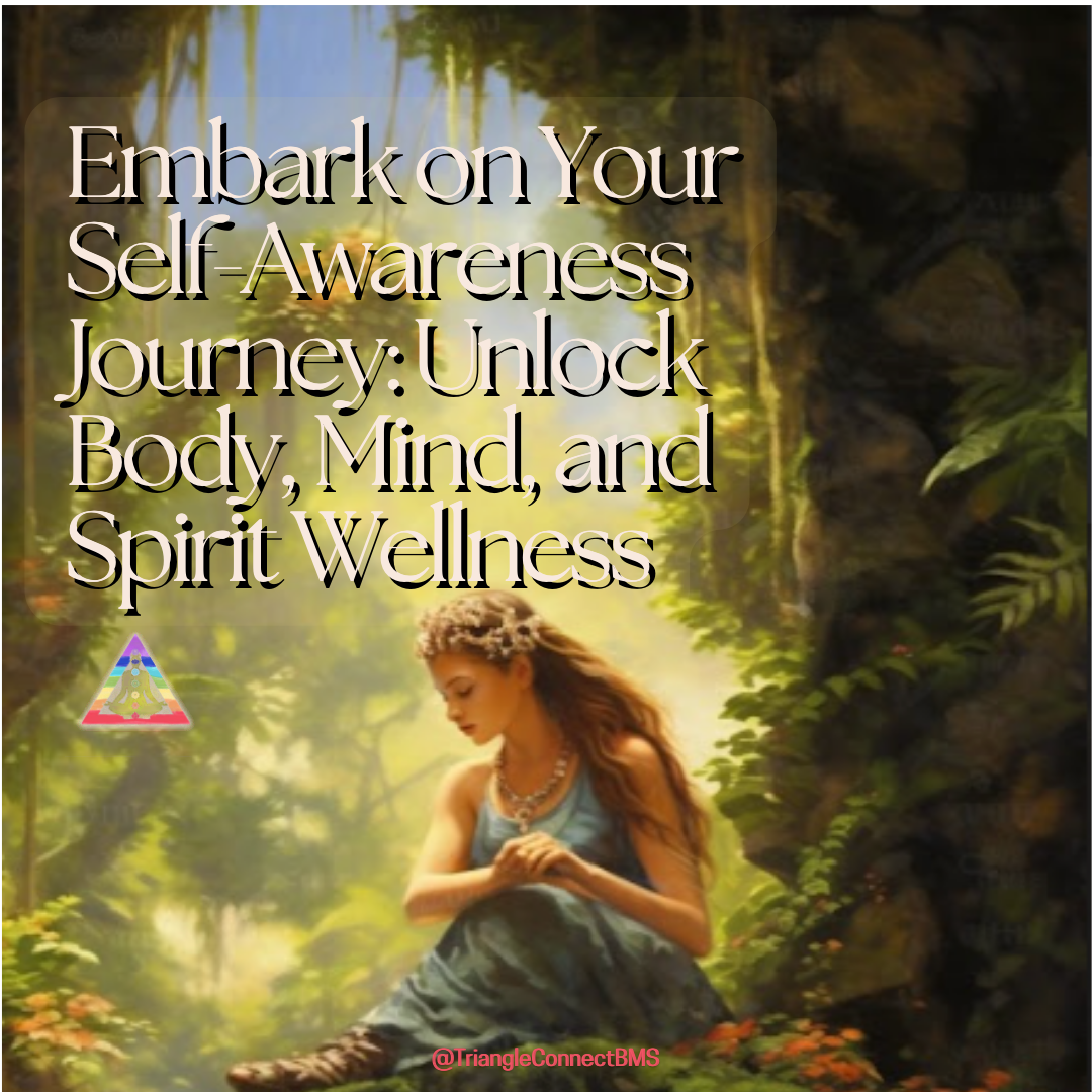 Unlock Your Self-Awareness: A Journey to Body, Mind, and Spirit Wellness