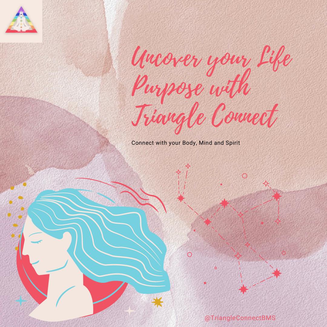 Uncovering Your Life Purpose: How Triangle Connect Can Help You Find Balance, Alignment, and Healing