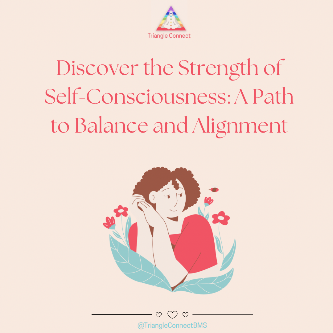 Harness the Power of Self-Consciousness: A Journey to Balance and Alignment