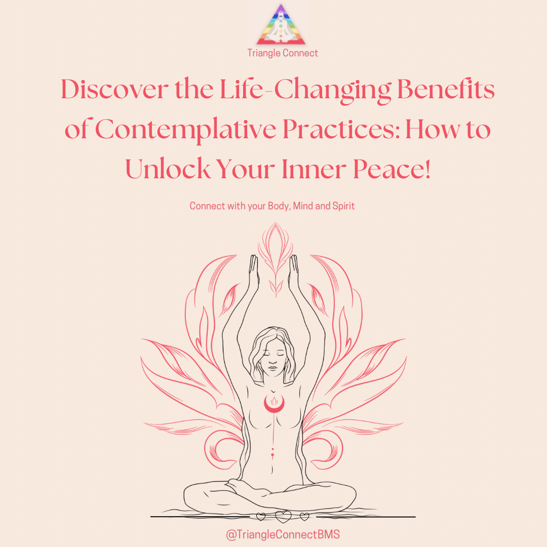 Discover the Life-Changing Benefits of Contemplative Practices: How to Unlock Your Inner Peace!