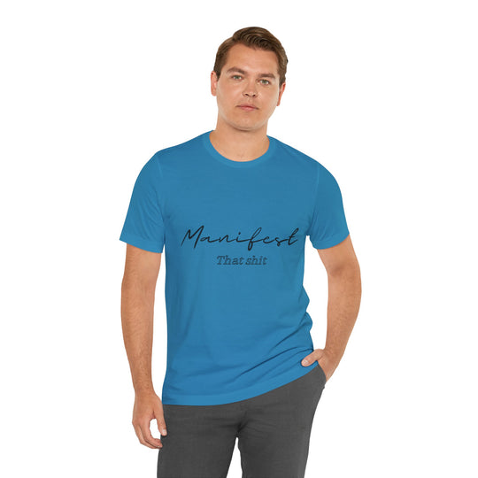 Manifest That Shit Unisex Jersey Short Sleeve Tee