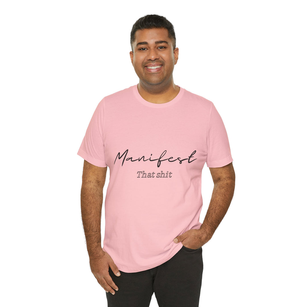 Manifest That Shit Unisex Jersey Short Sleeve Tee