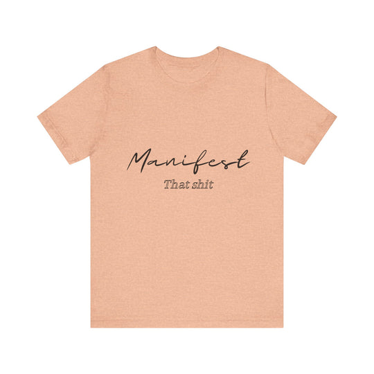 Manifest That Shit Unisex Jersey Short Sleeve Tee