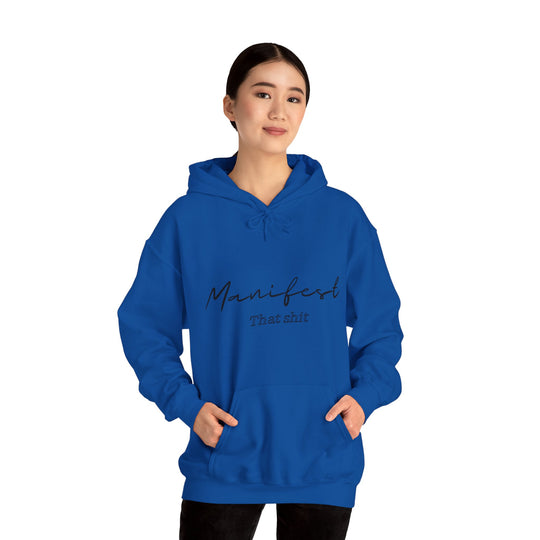 Manifest That Shit Unisex Heavy Blend™ Hooded Sweatshirt