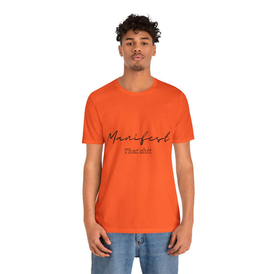 Manifest That Shit Unisex Jersey Short Sleeve Tee