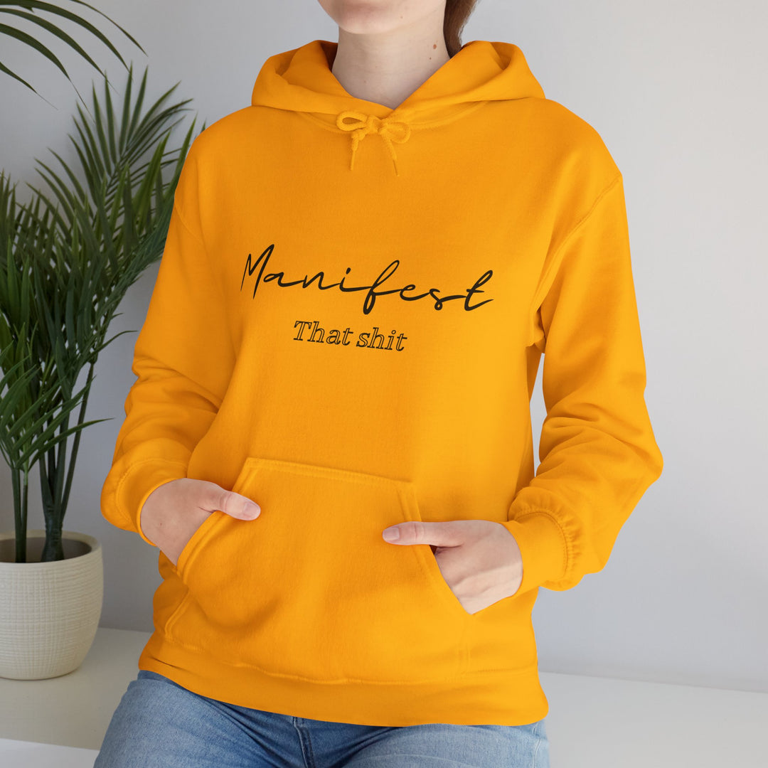 Manifest That Shit Unisex Heavy Blend™ Hooded Sweatshirt