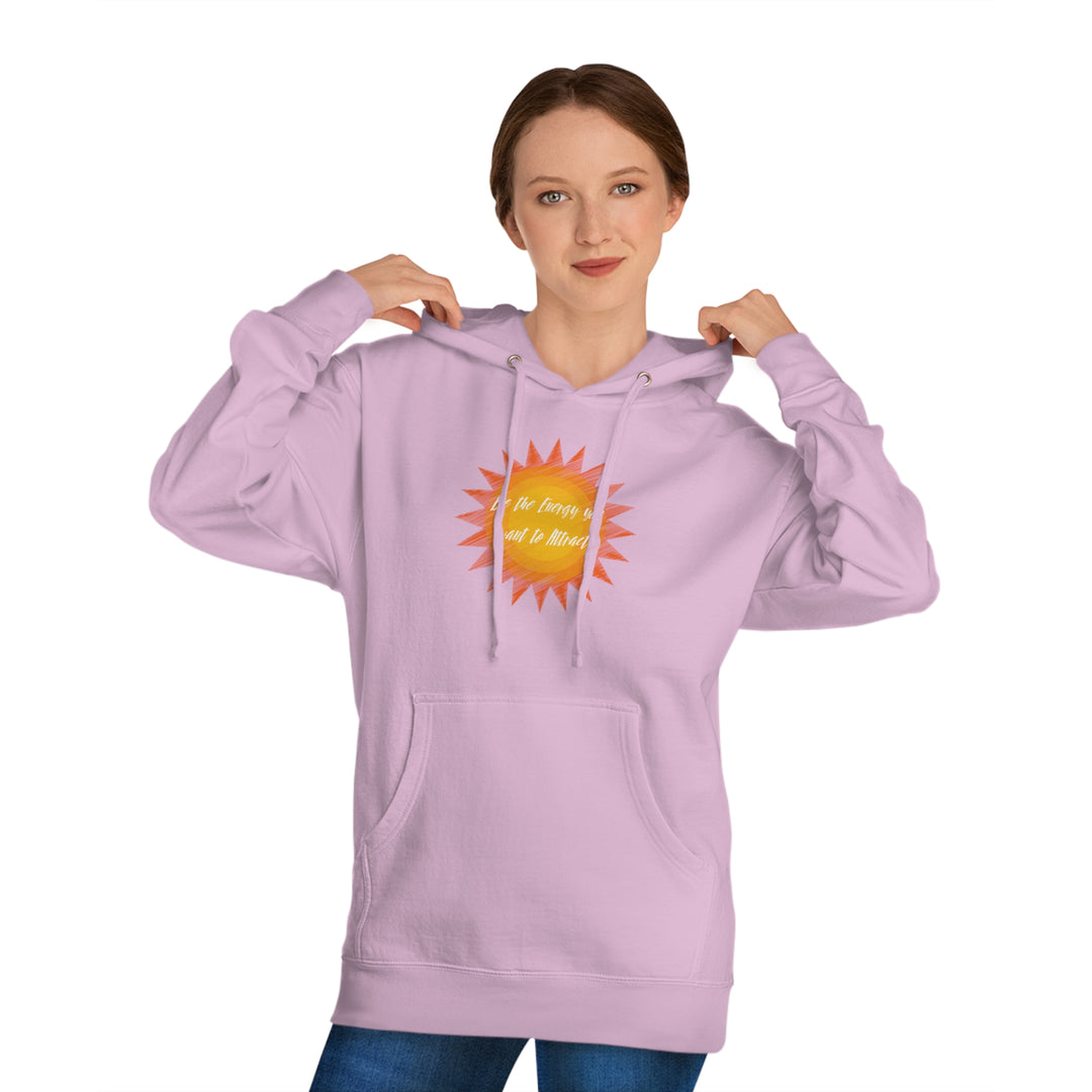 Be the Energy you want to Attract Unisex Hooded Sweatshirt