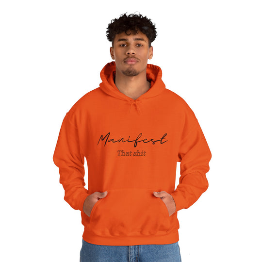 Manifest That Shit Unisex Heavy Blend™ Hooded Sweatshirt