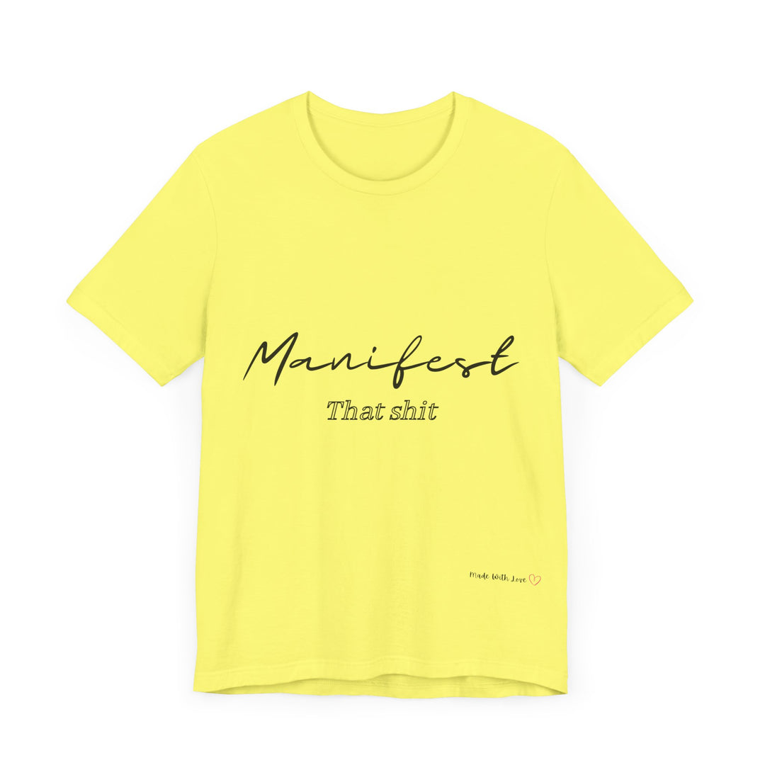 Manifest That Shit Unisex Jersey Short Sleeve Tee