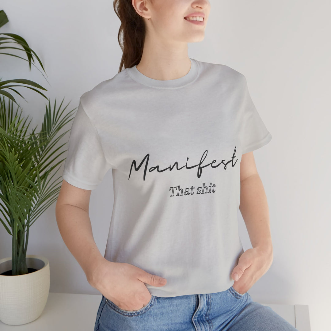 Manifest That Shit Unisex Jersey Short Sleeve Tee