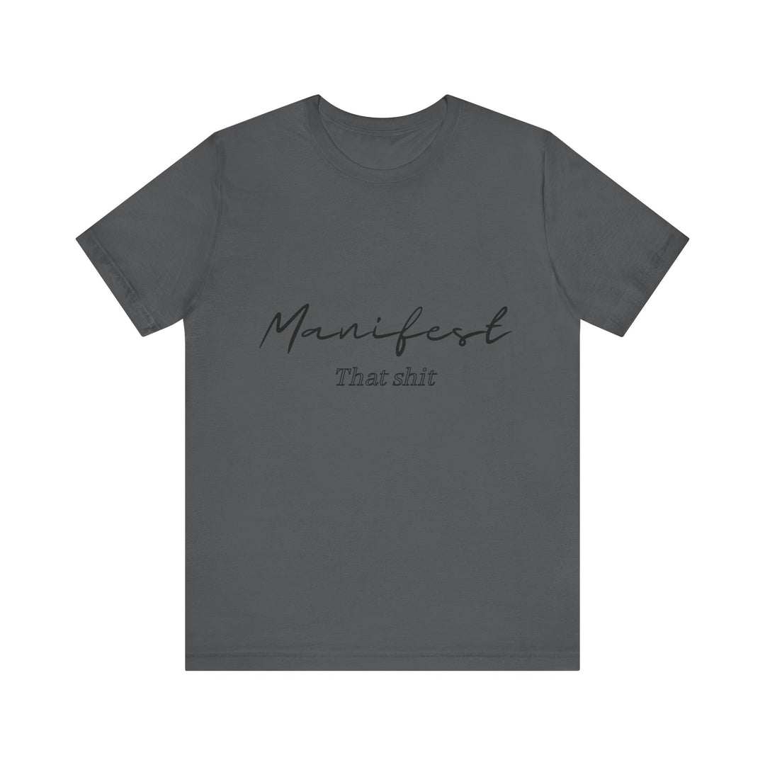 Manifest That Shit Unisex Jersey Short Sleeve Tee