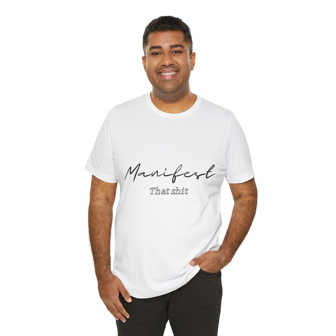 Manifest That Shit Unisex Jersey Short Sleeve Tee