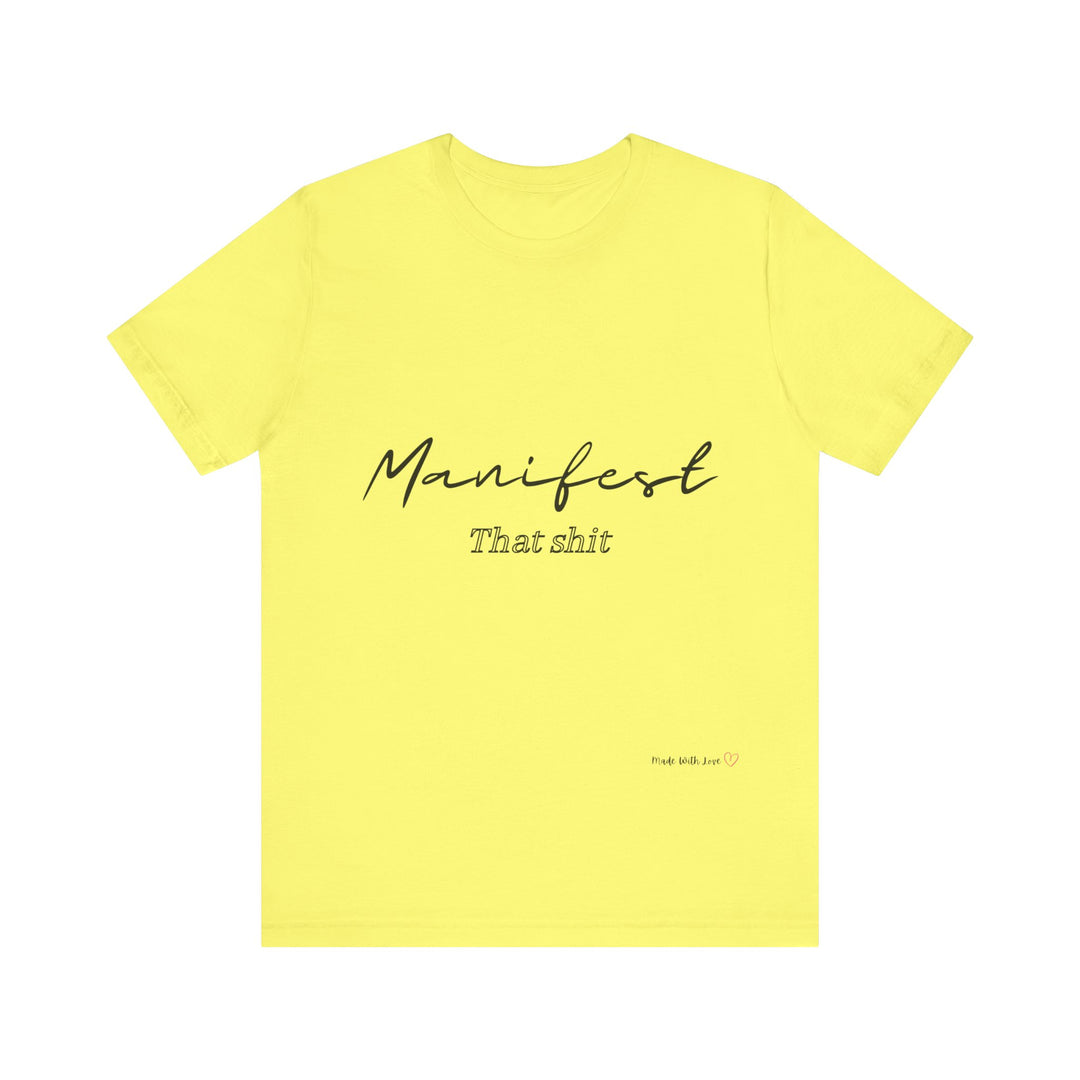 Manifest That Shit Unisex Jersey Short Sleeve Tee