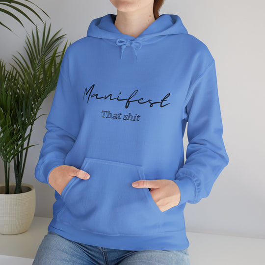 Manifest That Shit Unisex Heavy Blend™ Hooded Sweatshirt