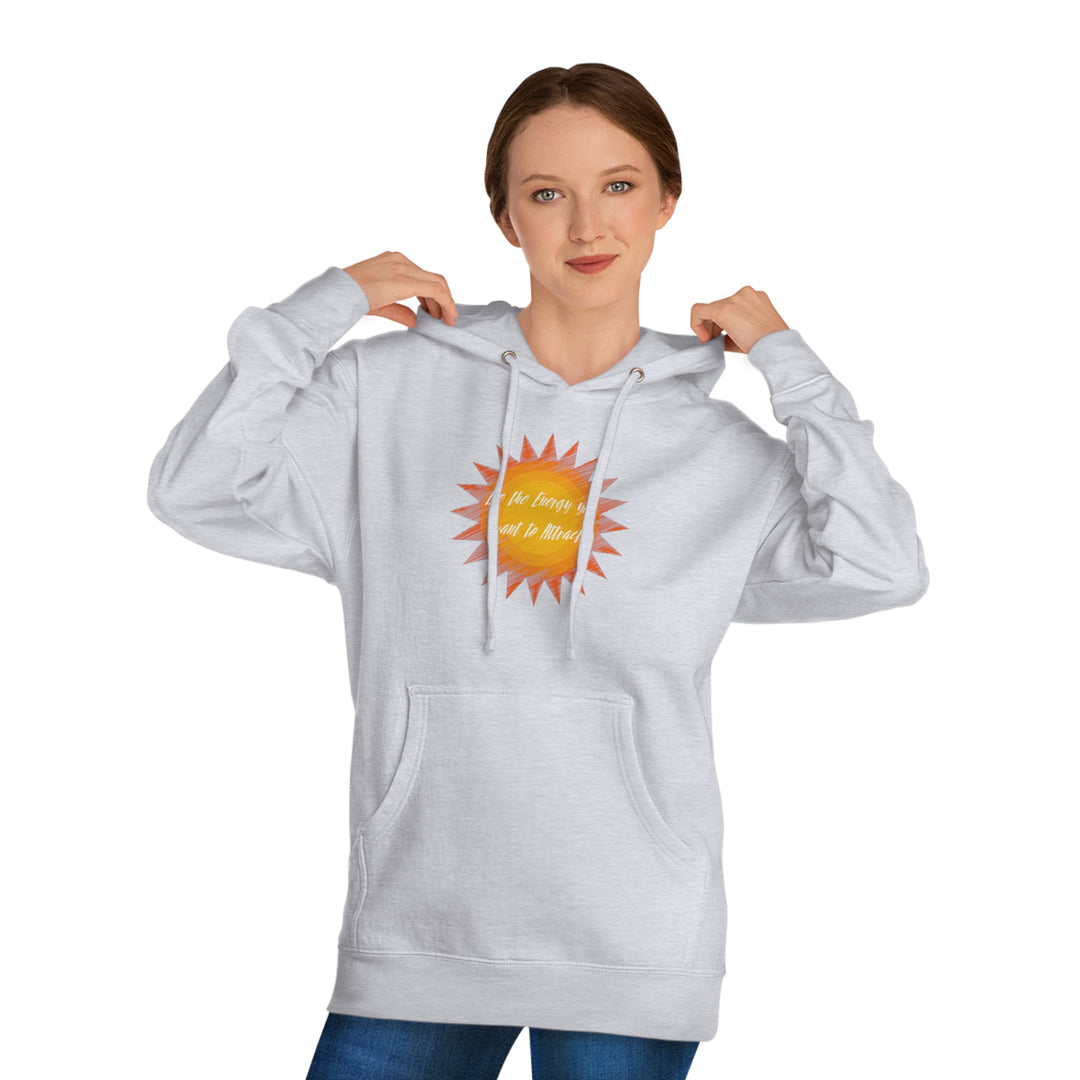 Be the Energy you want to Attract Unisex Hooded Sweatshirt