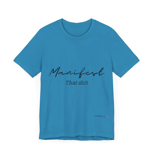 Manifest That Shit Unisex Jersey Short Sleeve Tee