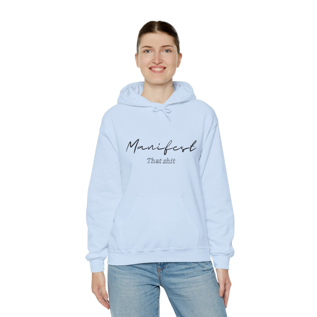 Manifest That Shit Unisex Heavy Blend™ Hooded Sweatshirt