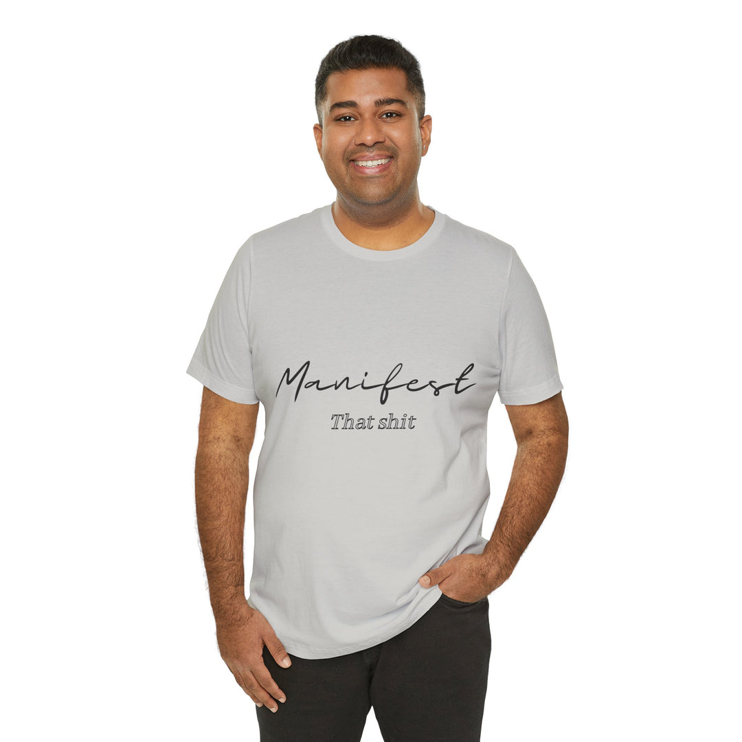 Manifest That Shit Unisex Jersey Short Sleeve Tee