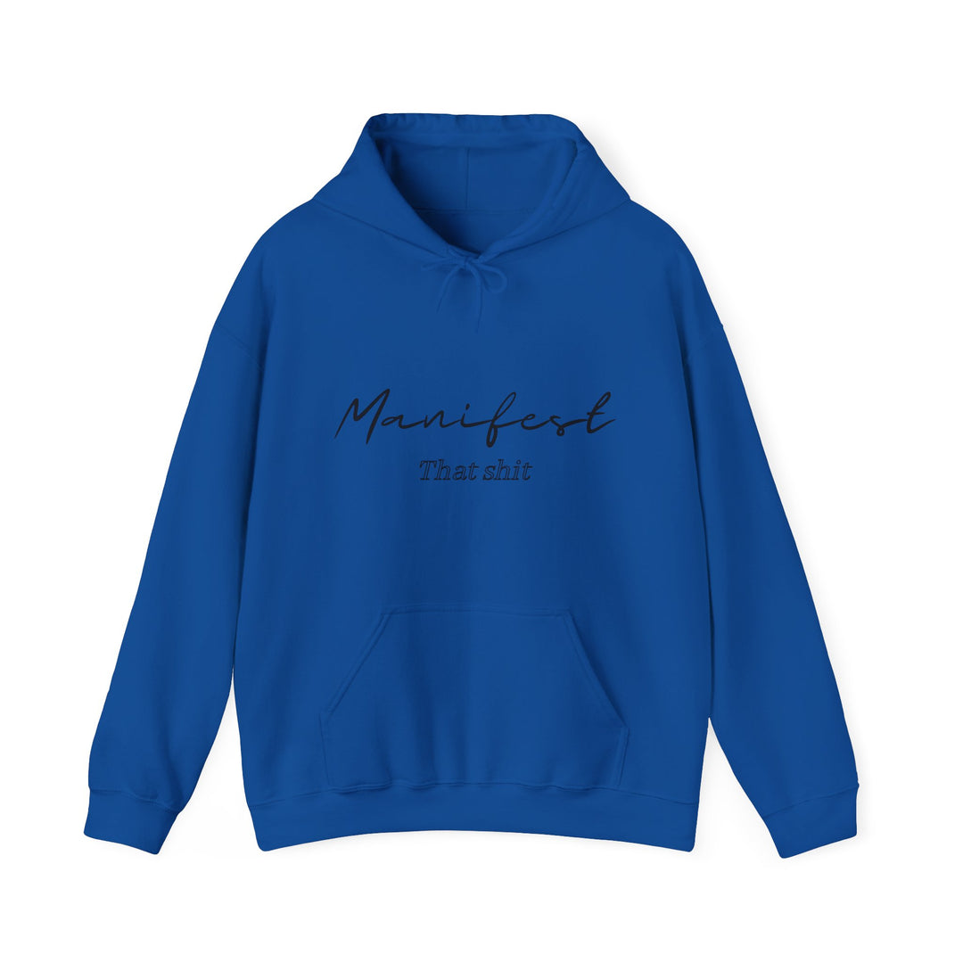 Manifest That Shit Unisex Heavy Blend™ Hooded Sweatshirt