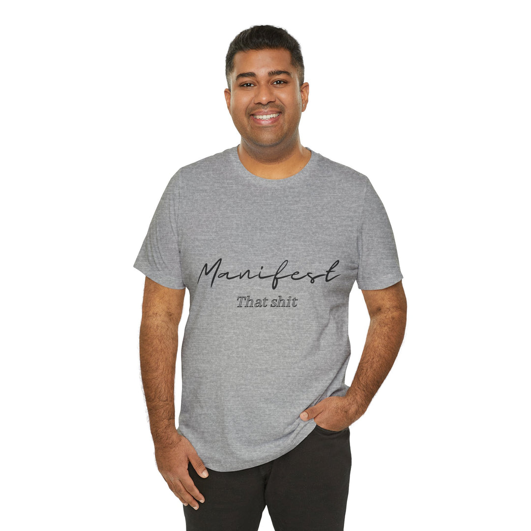 Manifest That Shit Unisex Jersey Short Sleeve Tee