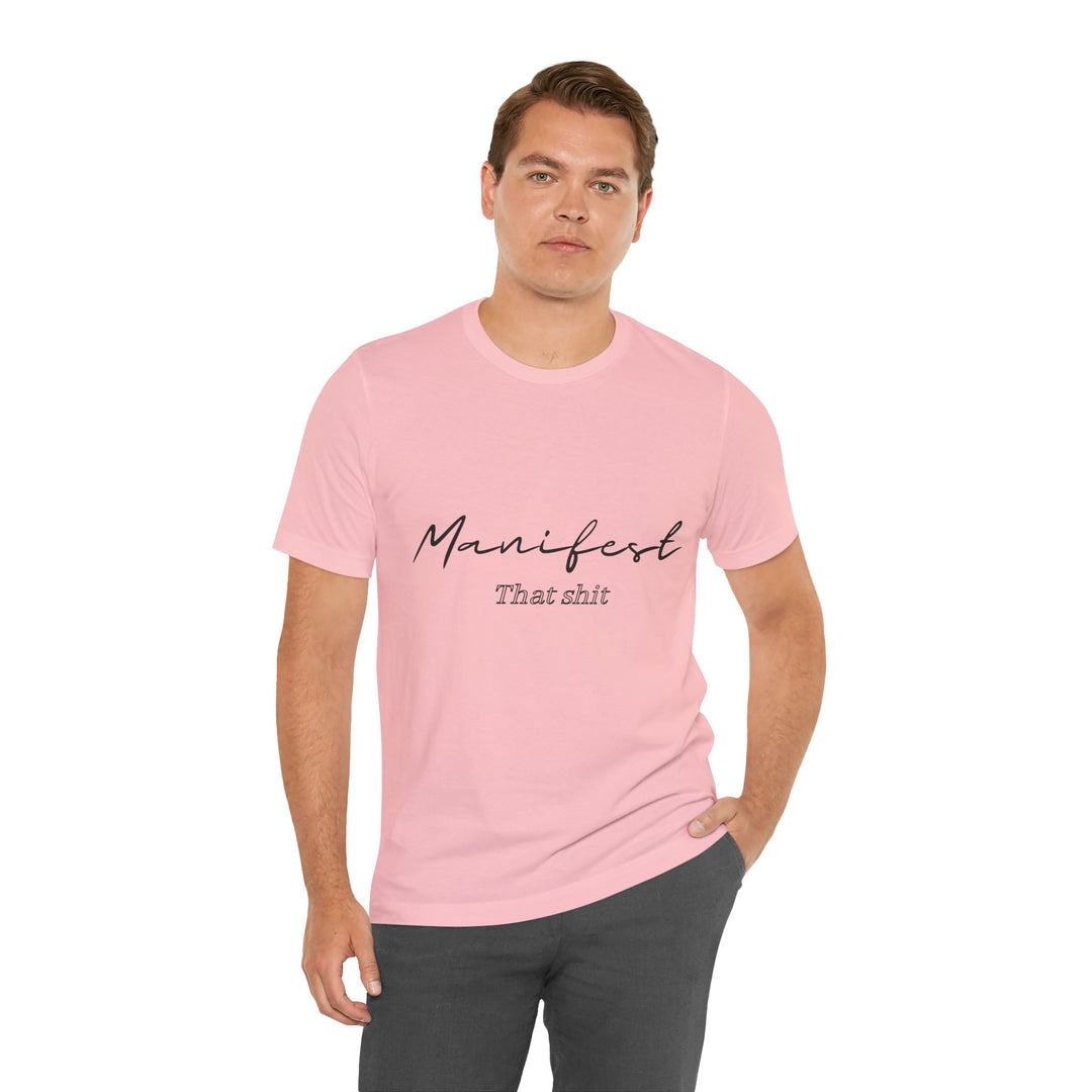 Manifest That Shit Unisex Jersey Short Sleeve Tee