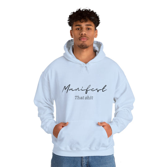 Manifest That Shit Unisex Heavy Blend™ Hooded Sweatshirt