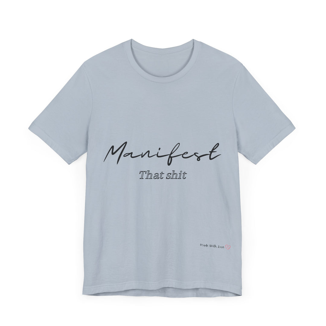 Manifest That Shit Unisex Jersey Short Sleeve Tee