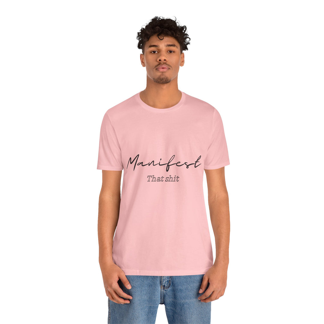 Manifest That Shit Unisex Jersey Short Sleeve Tee