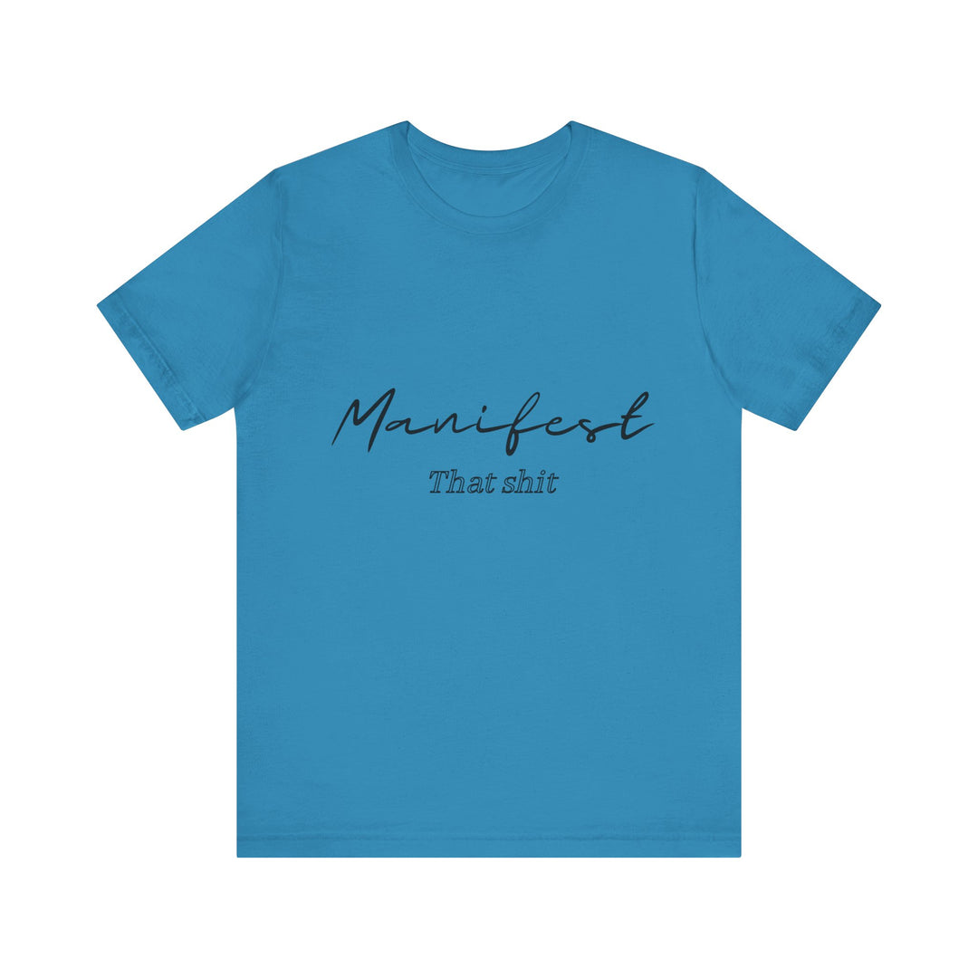 Manifest That Shit Unisex Jersey Short Sleeve Tee