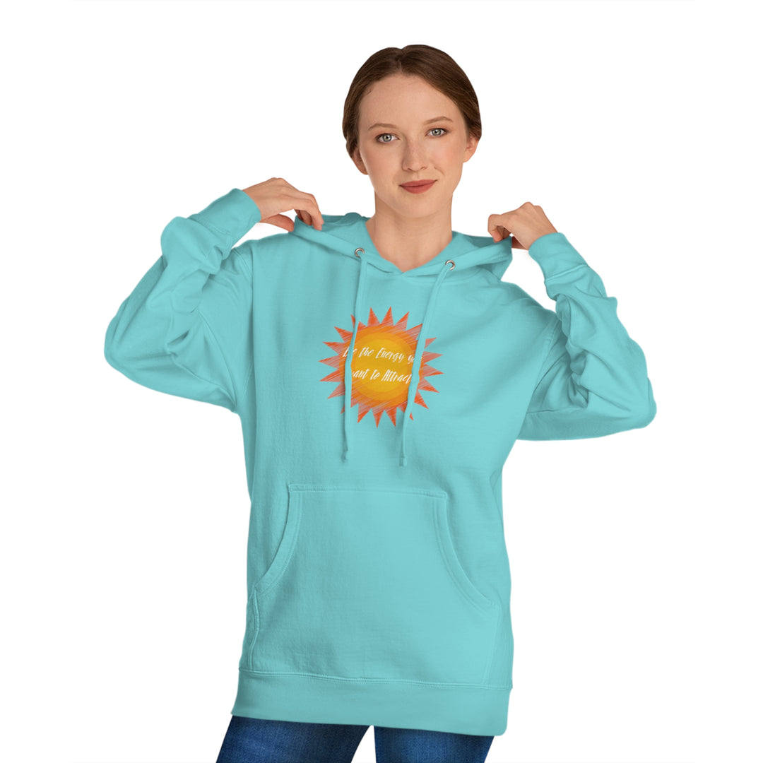 Be the Energy you want to Attract Unisex Hooded Sweatshirt