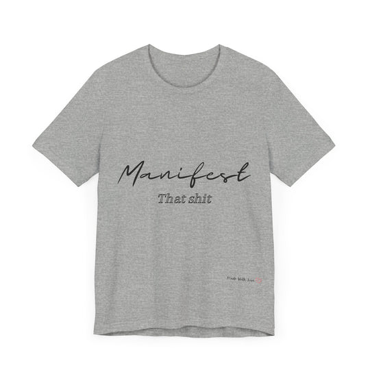 Manifest That Shit Unisex Jersey Short Sleeve Tee