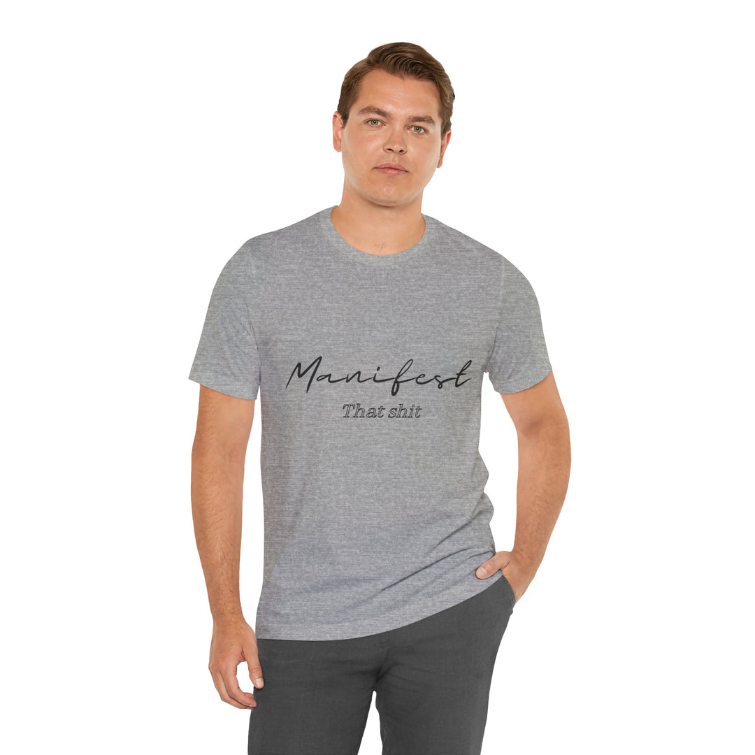 Manifest That Shit Unisex Jersey Short Sleeve Tee