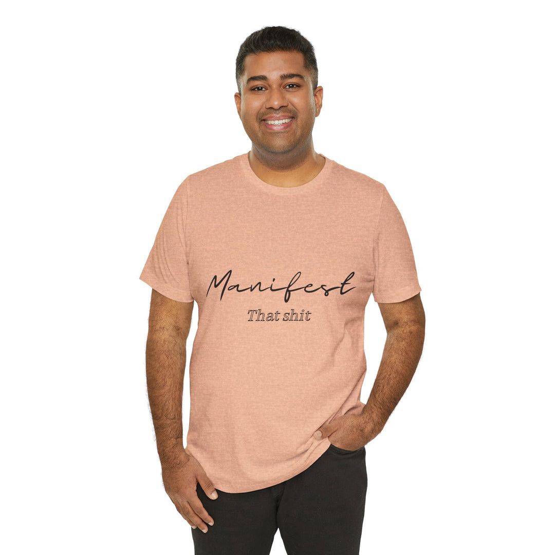 Manifest That Shit Unisex Jersey Short Sleeve Tee