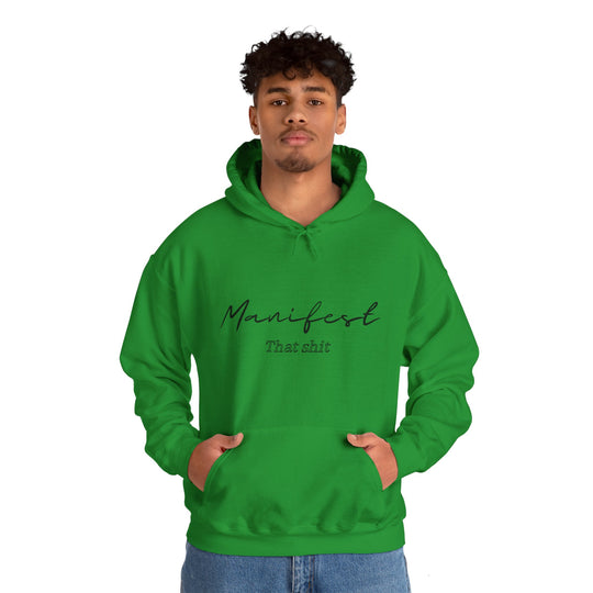 Manifest That Shit Unisex Heavy Blend™ Hooded Sweatshirt