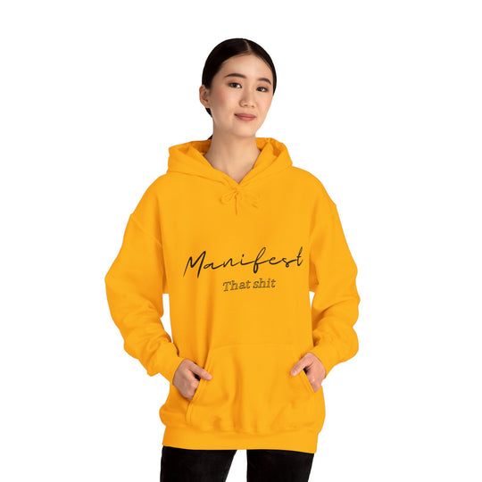 Manifest That Shit Unisex Heavy Blend™ Hooded Sweatshirt