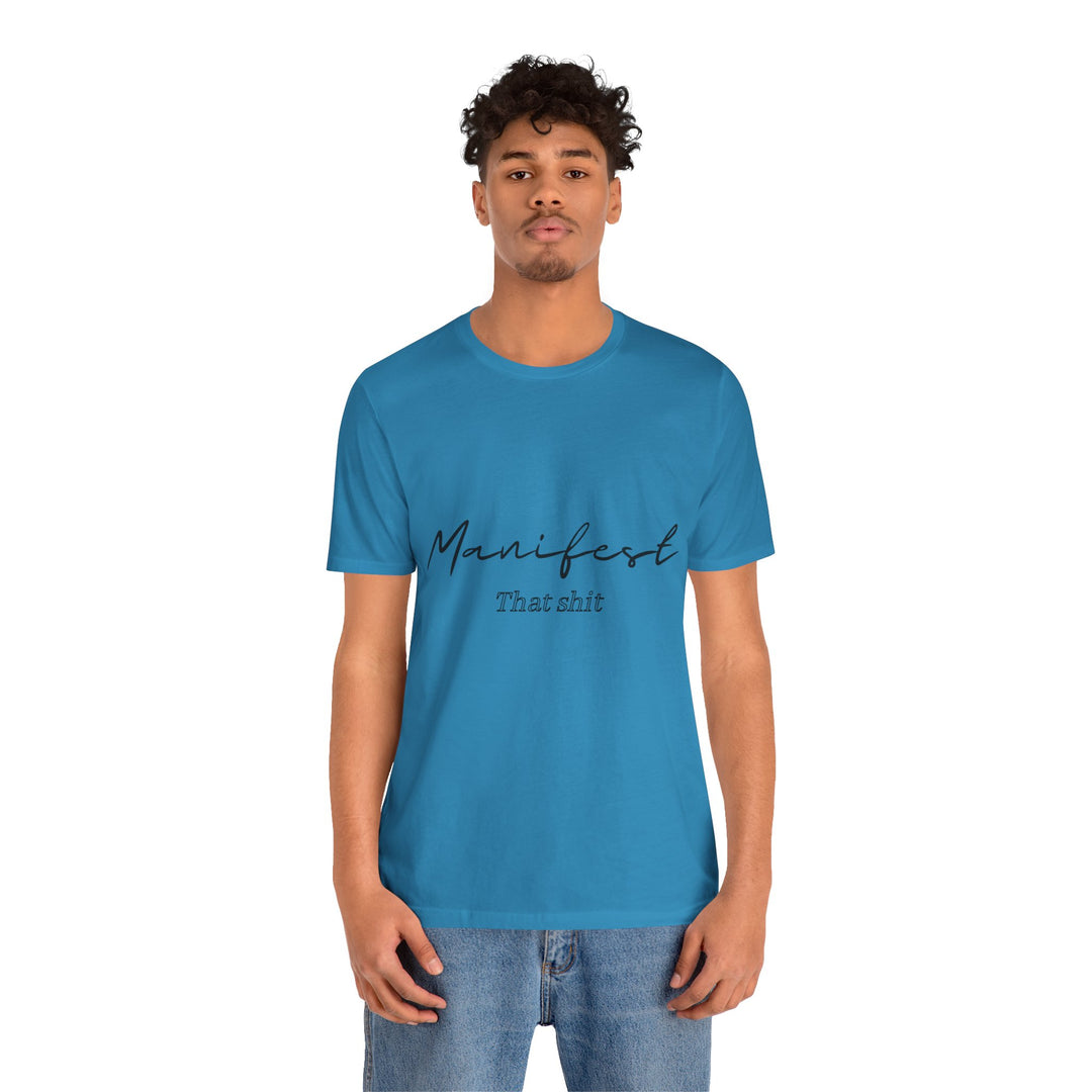 Manifest That Shit Unisex Jersey Short Sleeve Tee