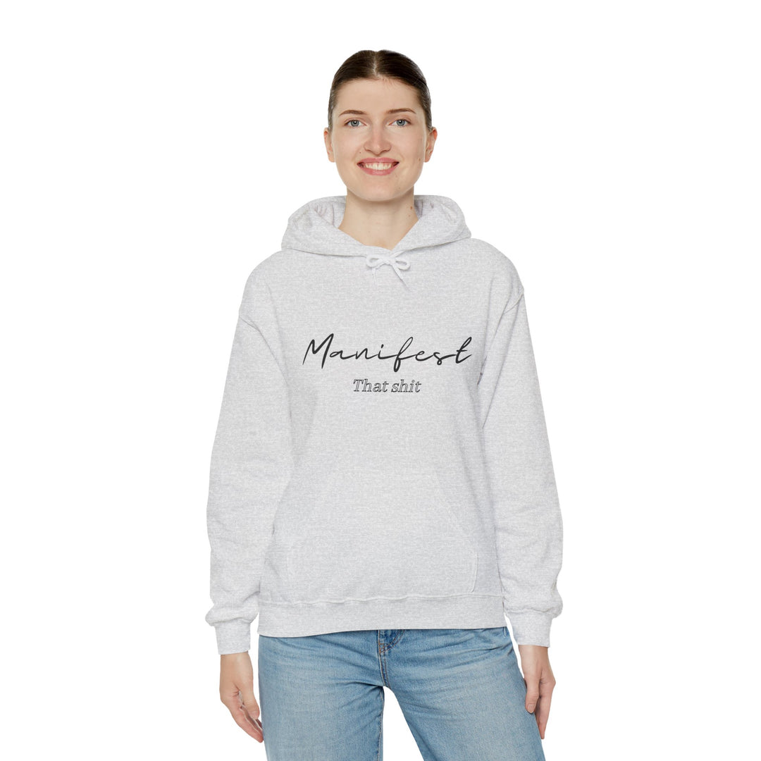 Manifest That Shit Unisex Heavy Blend™ Hooded Sweatshirt