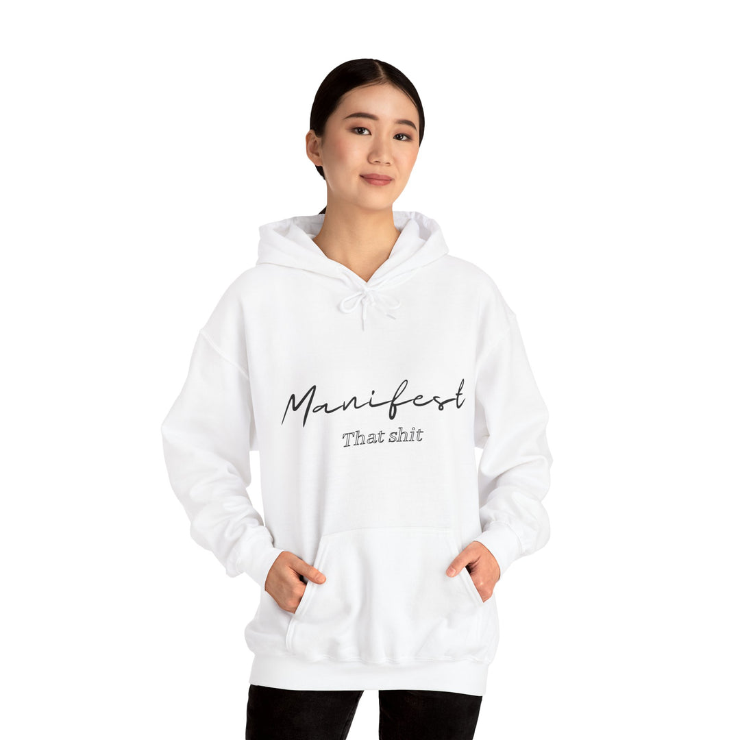 Manifest That Shit Unisex Heavy Blend™ Hooded Sweatshirt