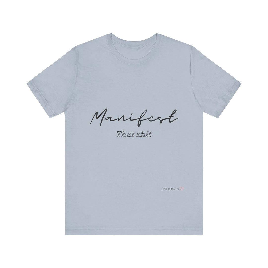 Manifest That Shit Unisex Jersey Short Sleeve Tee