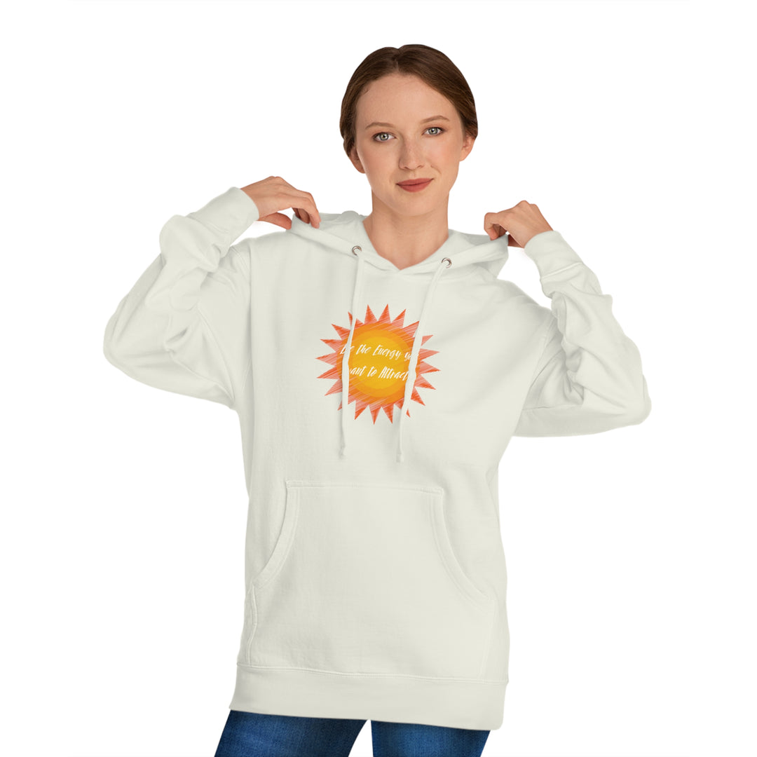 Be the Energy you want to Attract Unisex Hooded Sweatshirt