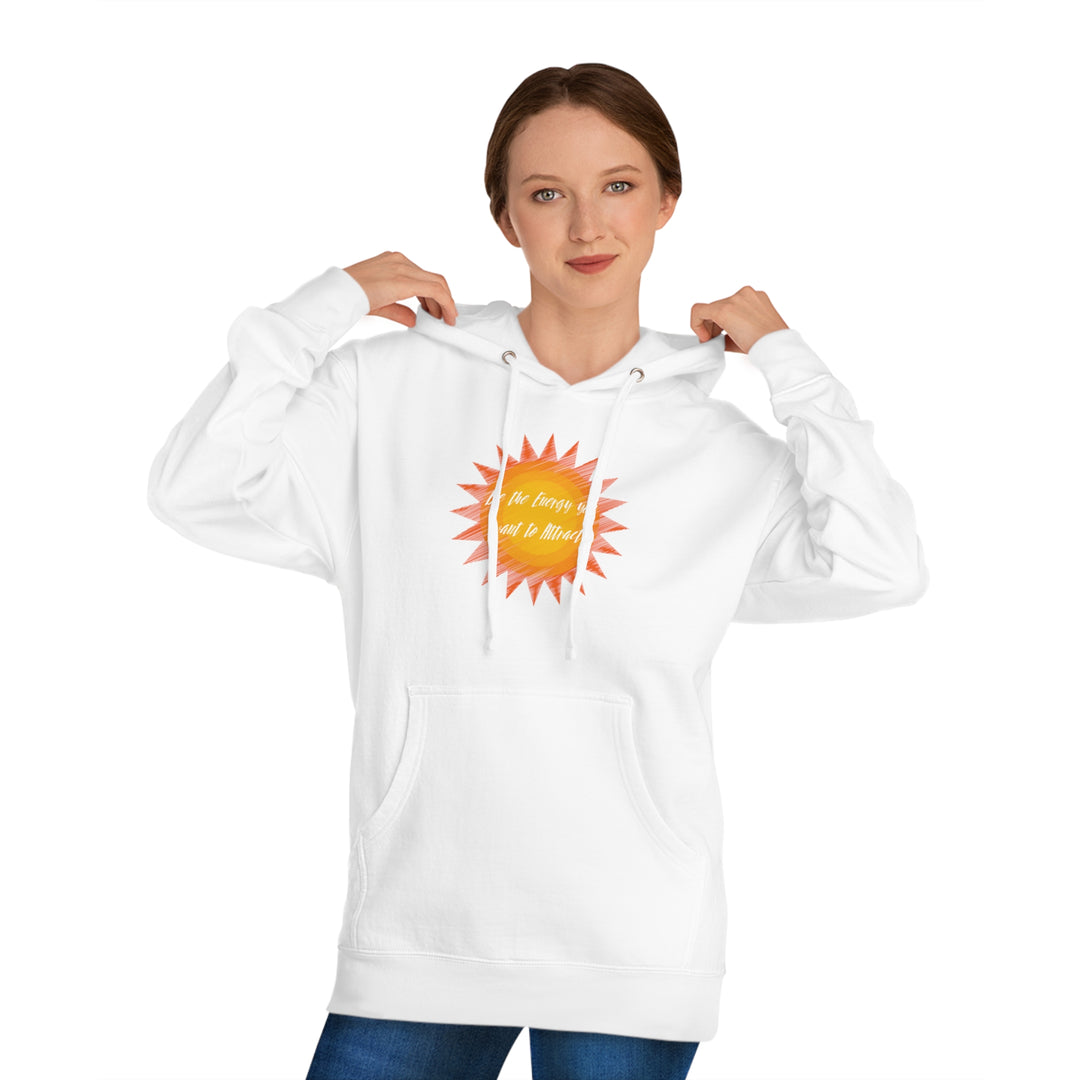 Be the Energy you want to Attract Unisex Hooded Sweatshirt