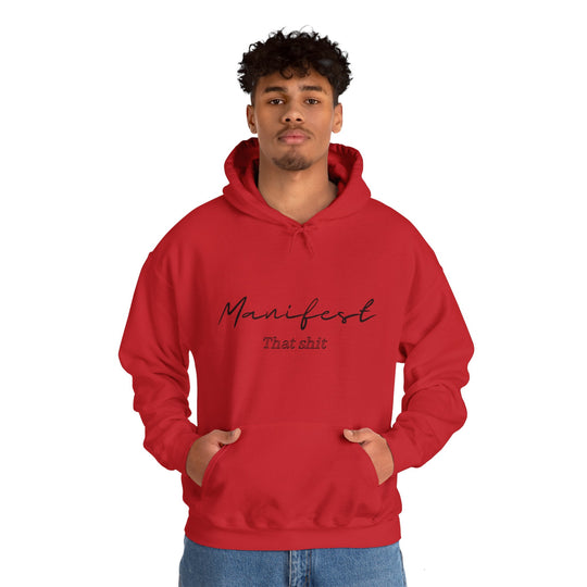 Manifest That Shit Unisex Heavy Blend™ Hooded Sweatshirt