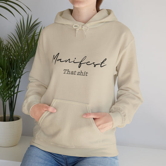 Manifest That Shit Unisex Heavy Blend™ Hooded Sweatshirt