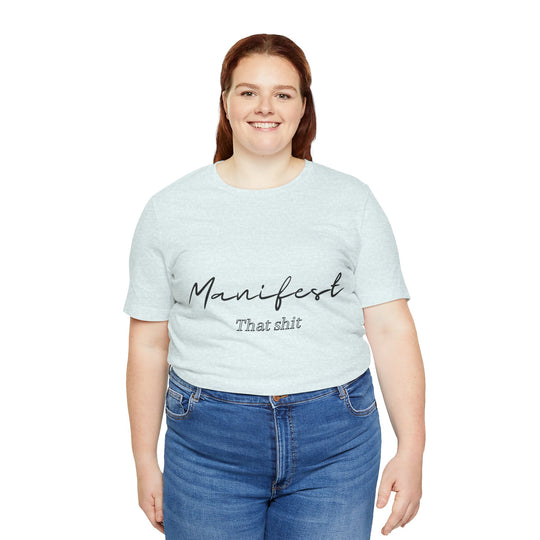 Manifest That Shit Unisex Jersey Short Sleeve Tee