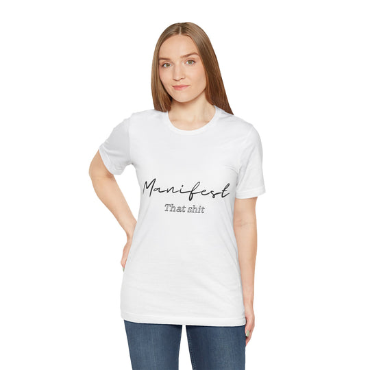 Manifest That Shit Unisex Jersey Short Sleeve Tee