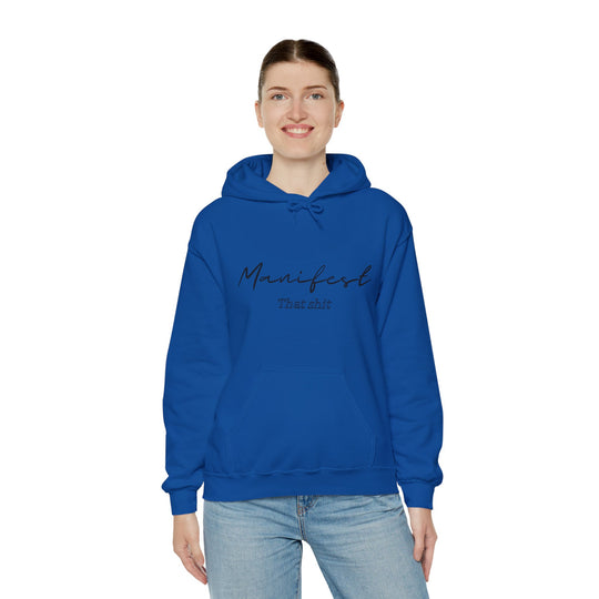 Manifest That Shit Unisex Heavy Blend™ Hooded Sweatshirt