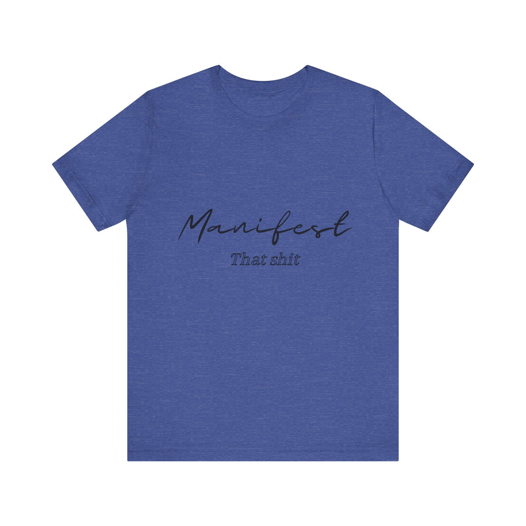 Manifest That Shit Unisex Jersey Short Sleeve Tee