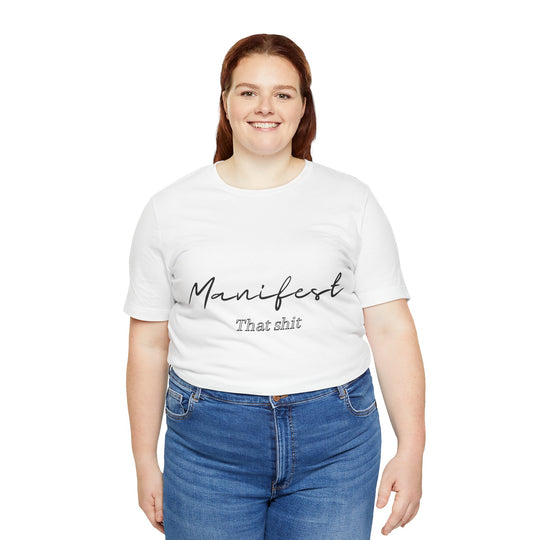 Manifest That Shit Unisex Jersey Short Sleeve Tee