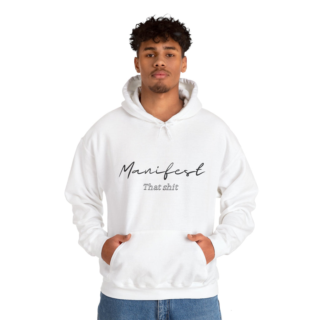 Manifest That Shit Unisex Heavy Blend™ Hooded Sweatshirt