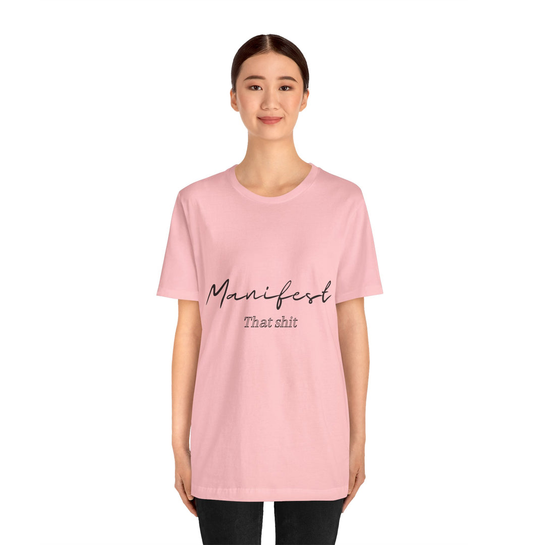 Manifest That Shit Unisex Jersey Short Sleeve Tee